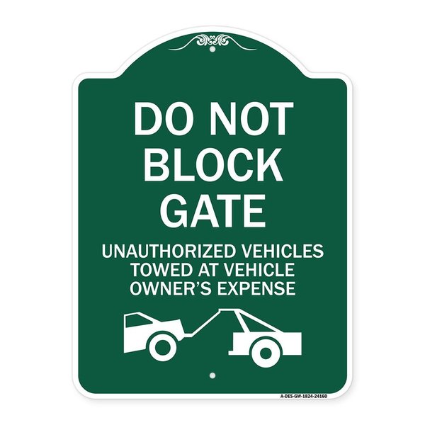 Signmission Do Not Block Gate Unauthorized Vehicles Towed at Owner Expense with Graphic, A-DES-GW-1824-24160 A-DES-GW-1824-24160